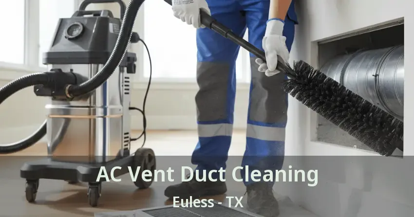AC Vent Duct Cleaning Euless - TX