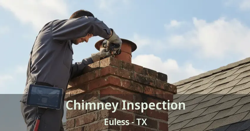 Chimney Inspection Euless - TX Chimney Inspection Euless - TX