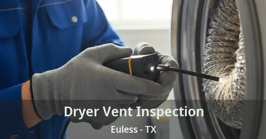 Dryer Vent Inspection Euless - TX