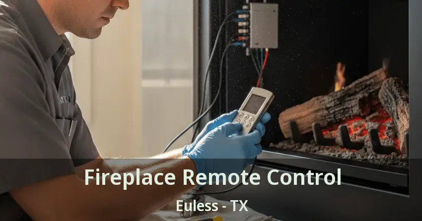 Fireplace Remote Control Euless - TX