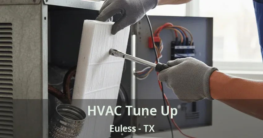 HVAC Tune Up Euless - TX
